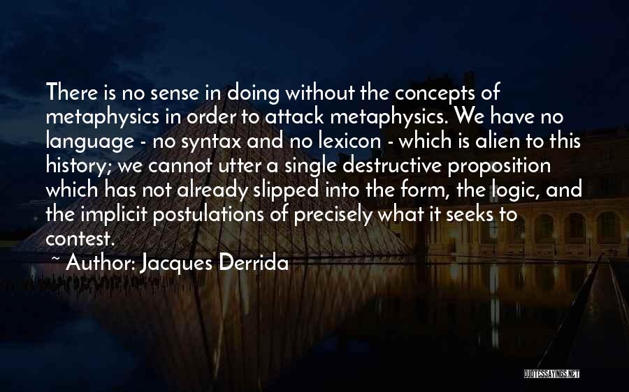 Postmodernism Language Quotes By Jacques Derrida