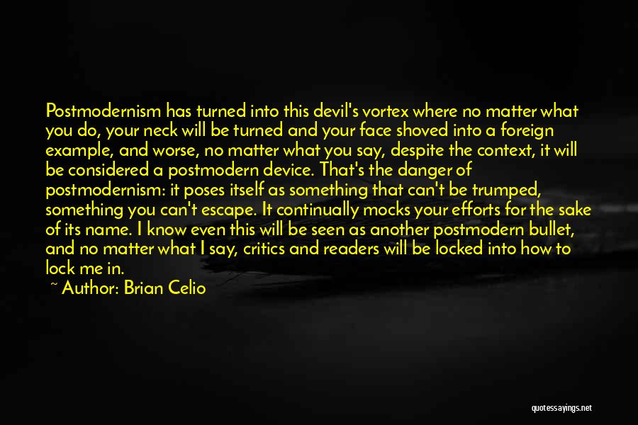 Postmodernism Quotes By Brian Celio