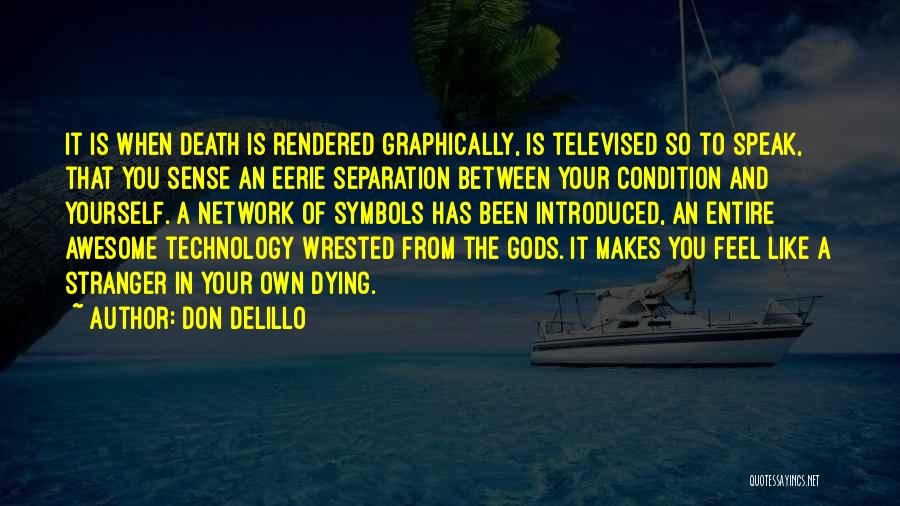 Postmodernism Quotes By Don DeLillo