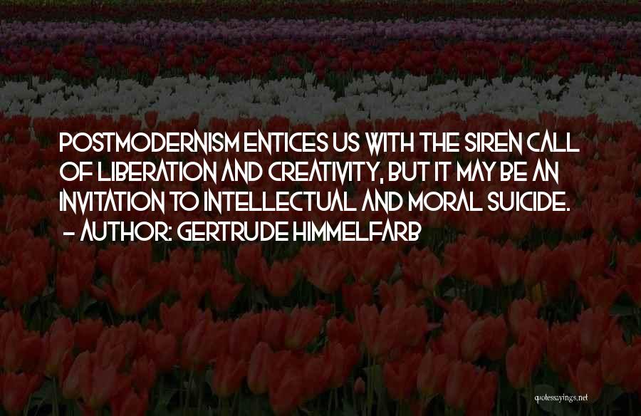 Postmodernism Quotes By Gertrude Himmelfarb