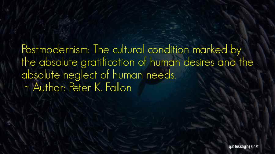 Postmodernism Quotes By Peter K. Fallon