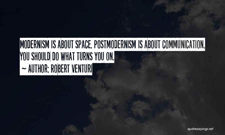 Postmodernism Vs Modernism Quotes By Robert Venturi