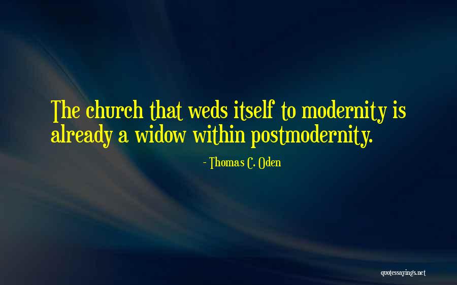 Postmodernity Quotes By Thomas C. Oden Postmodernity Quotes By Thomas C. Oden
