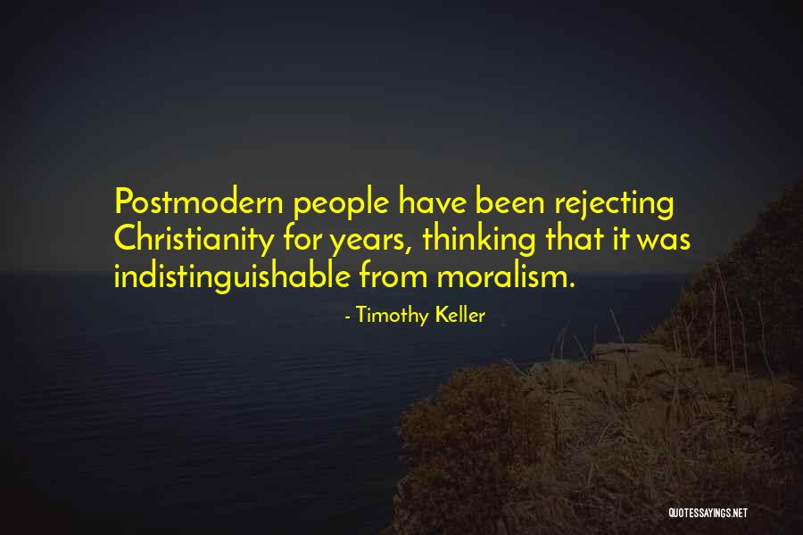 Postmodernity Versus Quotes By Timothy Keller Postmodernity Versus Quotes By Timothy Keller