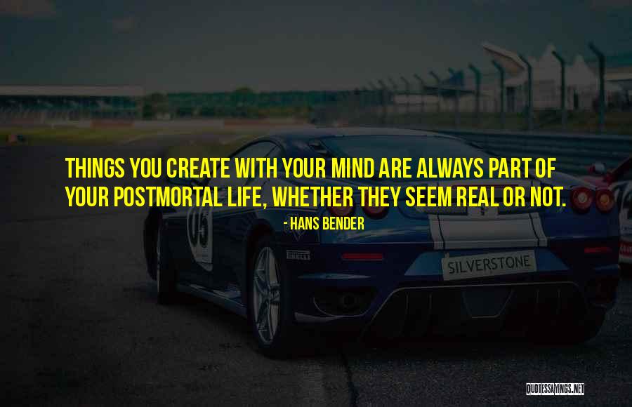 Postmortal Life Quotes By Hans Bender Postmortal Life Quotes By Hans Bender