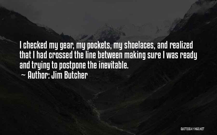 Postpone Things Quotes By Jim Butcher