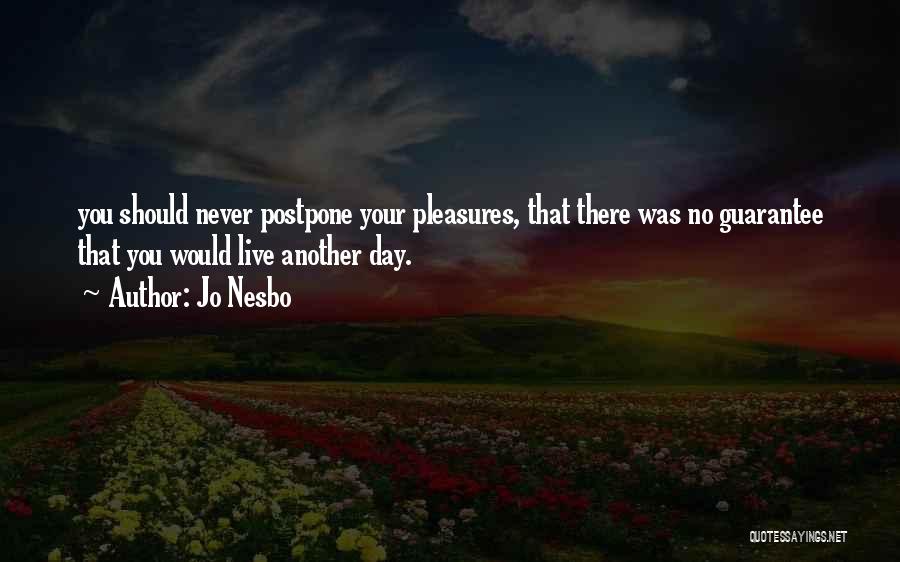 Postpone Things Quotes By Jo Nesbo