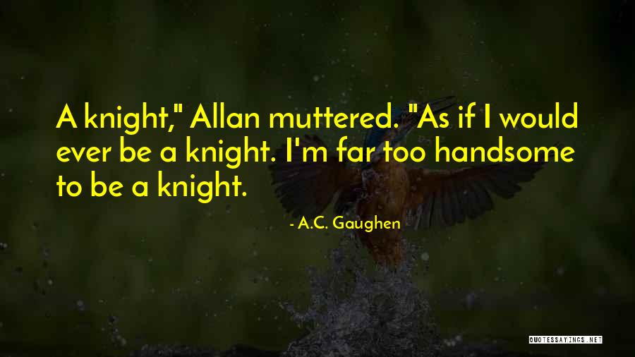 Postres Peruanos Quotes By A.C. Gaughen Postres Peruanos Quotes By A.C. Gaughen