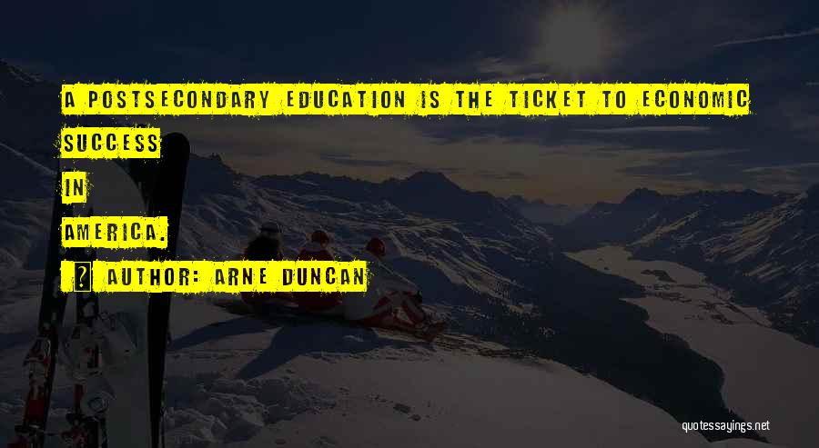 Postsecondary Education Quotes By Arne Duncan