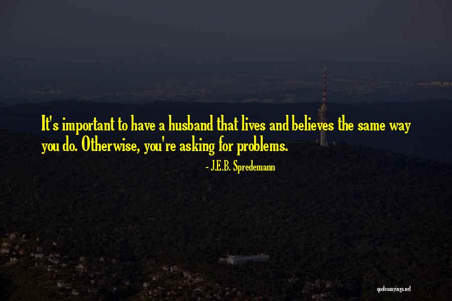 Postsecondary Quotes By J.E.B. Spredemann Postsecondary Quotes By J.E.B. Spredemann