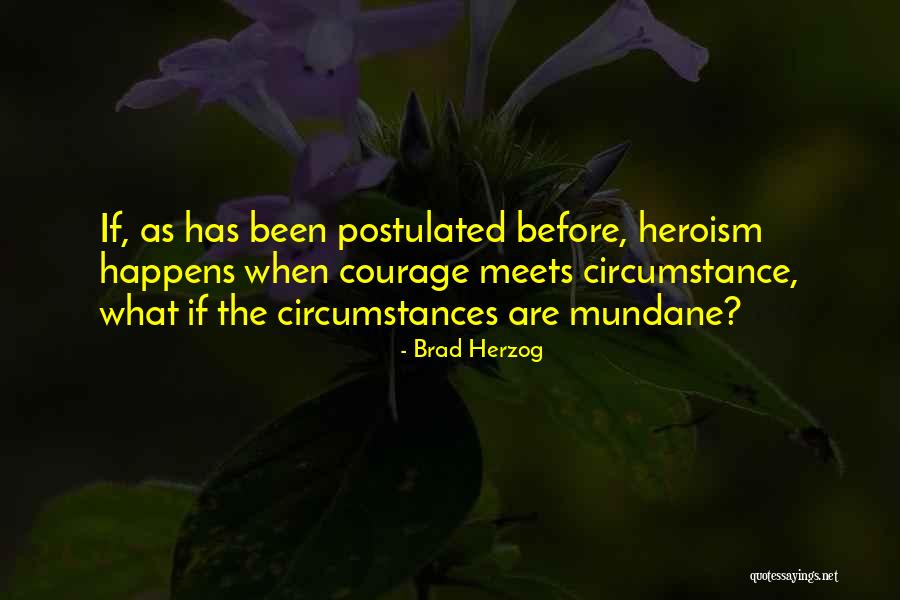 Postulated Quotes By Brad Herzog Postulated Quotes By Brad Herzog