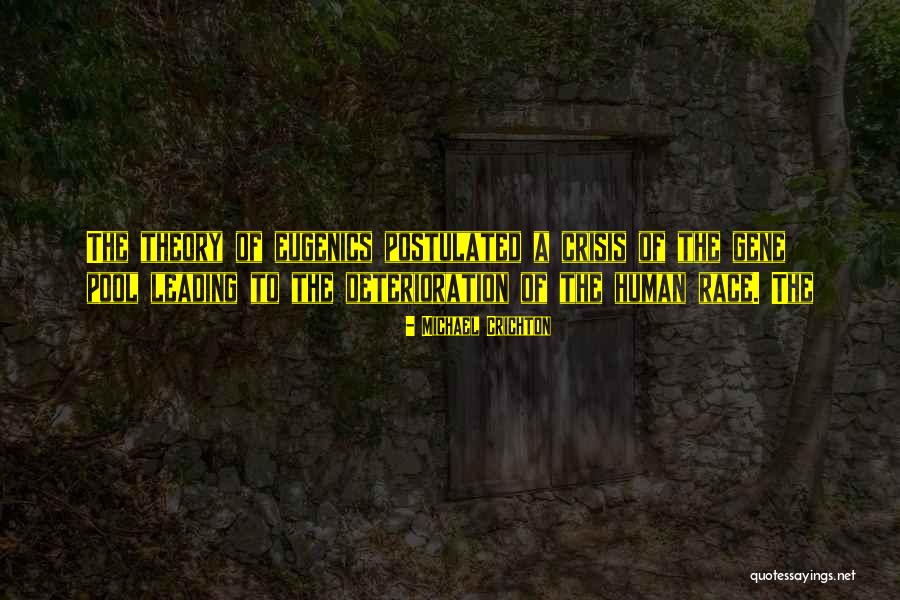 Postulated Quotes By Michael Crichton Postulated Quotes By Michael Crichton