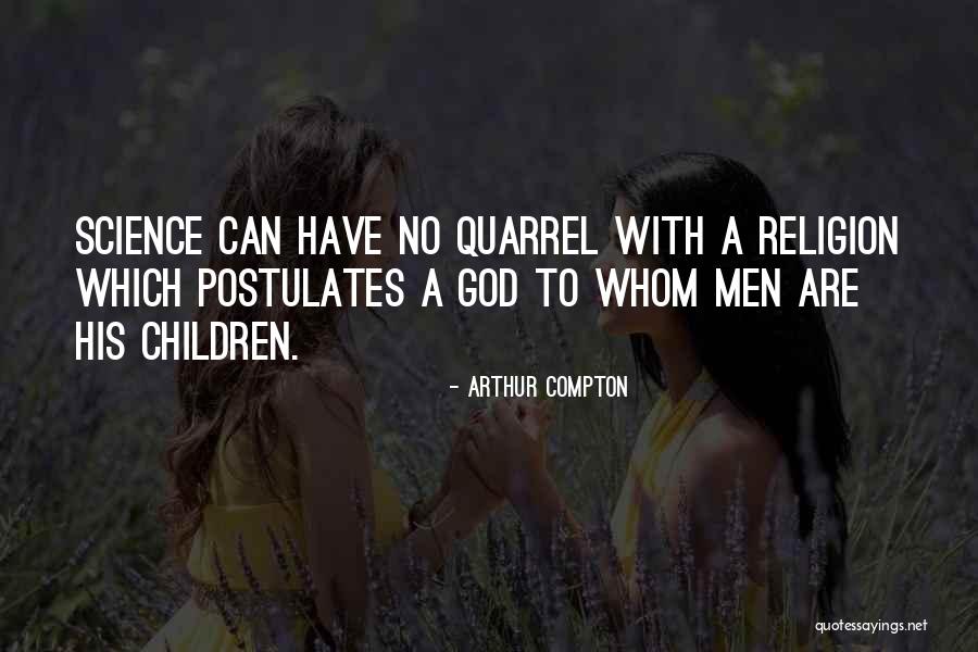 Postulates Quotes By Arthur Compton Postulates Quotes By Arthur Compton