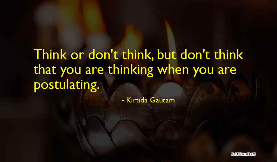 Postulating Quotes By Kirtida Gautam Postulating Quotes By Kirtida Gautam