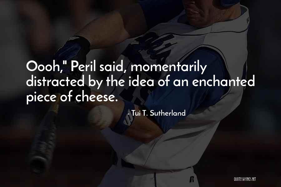 Postupaju Quotes By Tui T. Sutherland Postupaju Quotes By Tui T. Sutherland