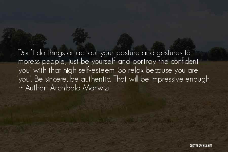 Posture Quotes By Archibald Marwizi