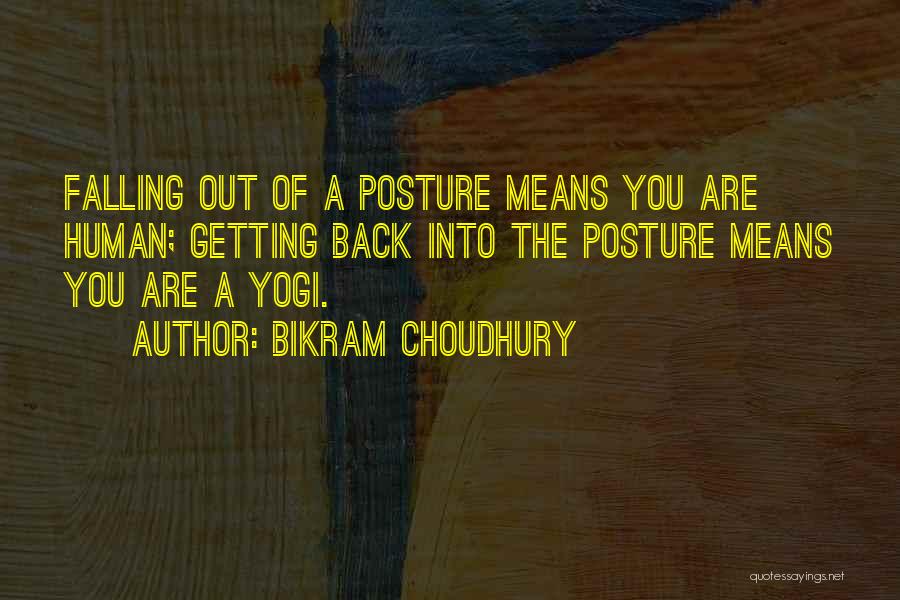 Posture Quotes By Bikram Choudhury