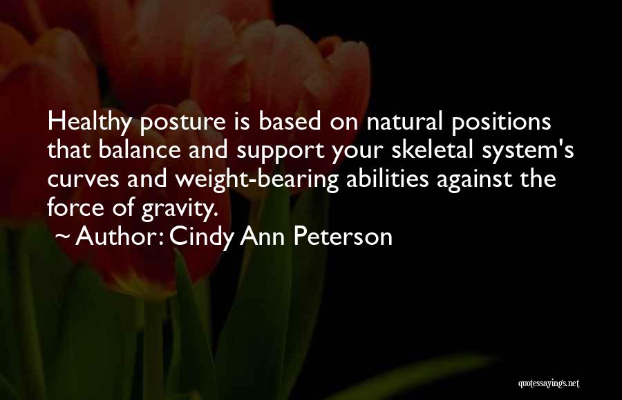 Posture Quotes By Cindy Ann Peterson