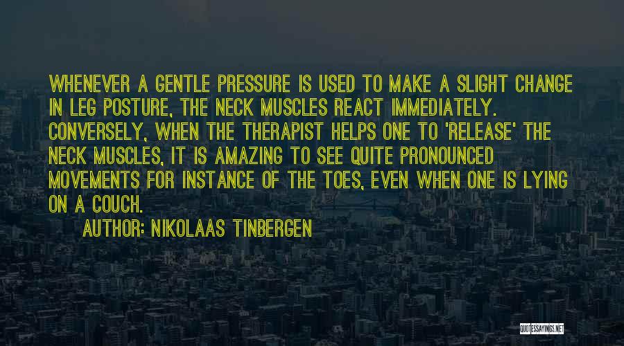 Posture Quotes By Nikolaas Tinbergen