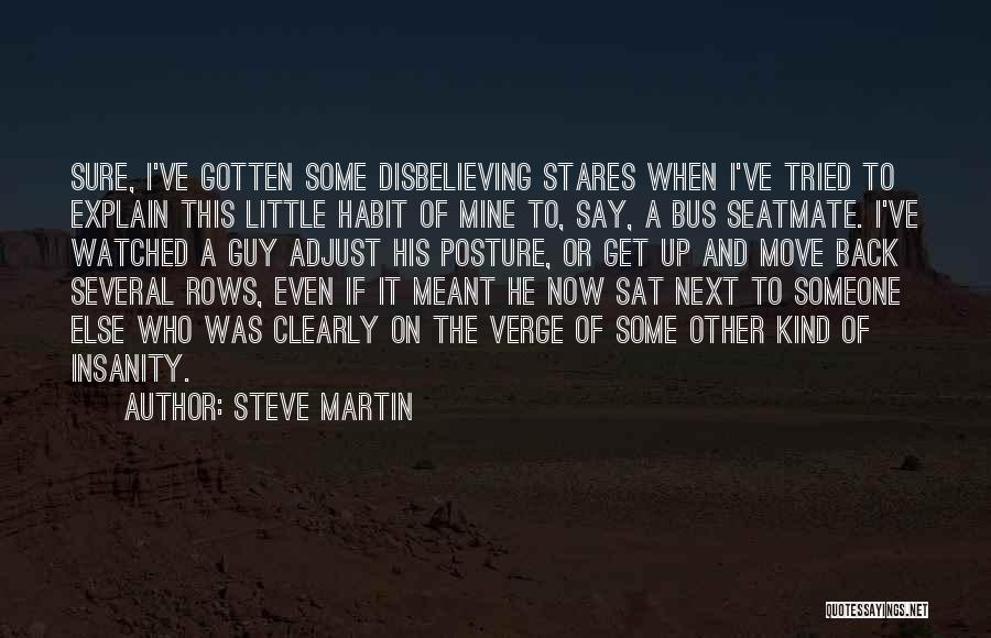 Posture Quotes By Steve Martin