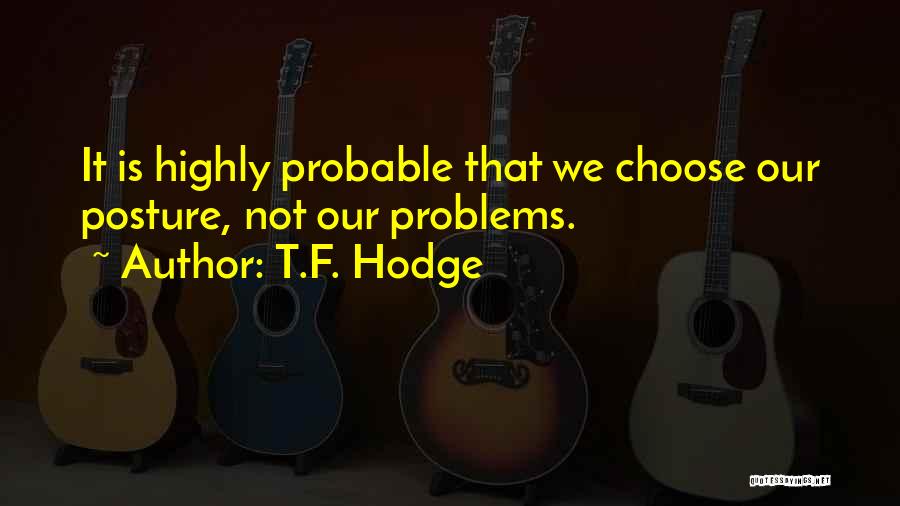 Posture Quotes By T.F. Hodge