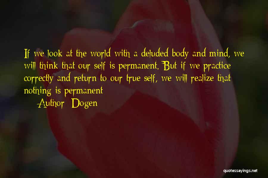 Posturing Brain Quotes By Dogen