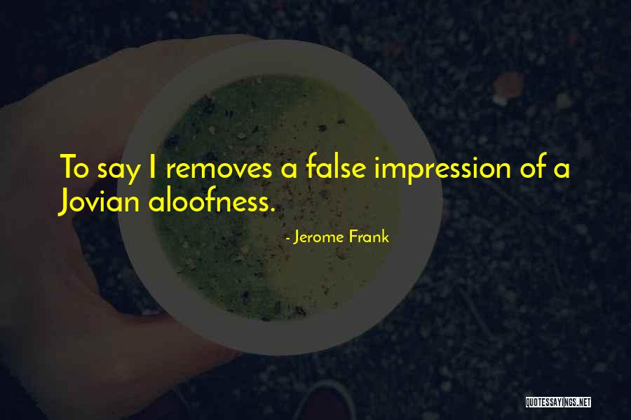 Posturing Brain Quotes By Jerome Frank Posturing Brain Quotes By Jerome Frank