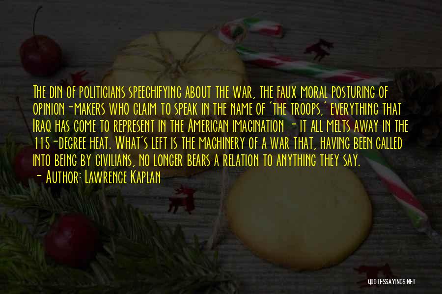 Posturing Quotes By Lawrence Kaplan