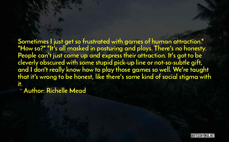 Posturing Quotes By Richelle Mead