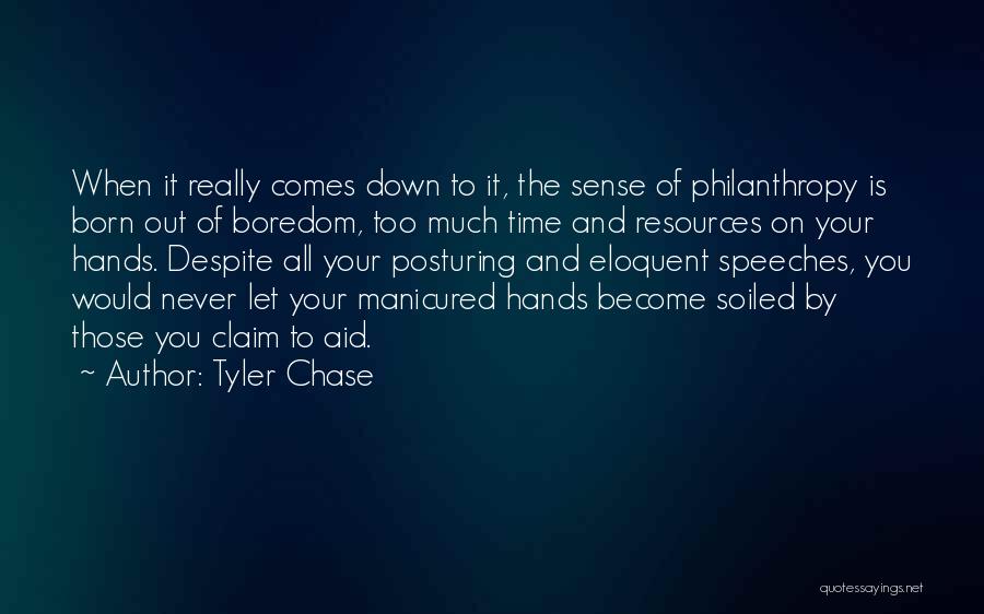 Posturing Quotes By Tyler Chase