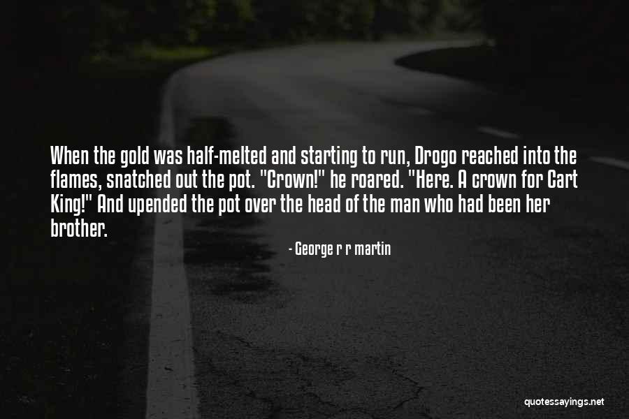 Pot Head Quotes By George R R Martin Pot Head Quotes By George R R Martin