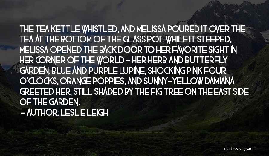Pot Kettle Quotes By Leslie Leigh