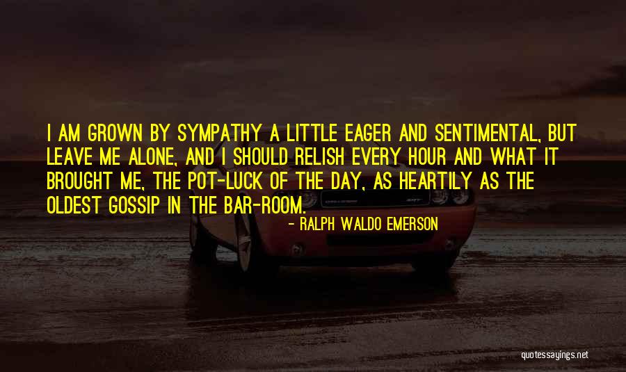 Pot Luck Quotes By Ralph Waldo Emerson Pot Luck Quotes By Ralph Waldo Emerson