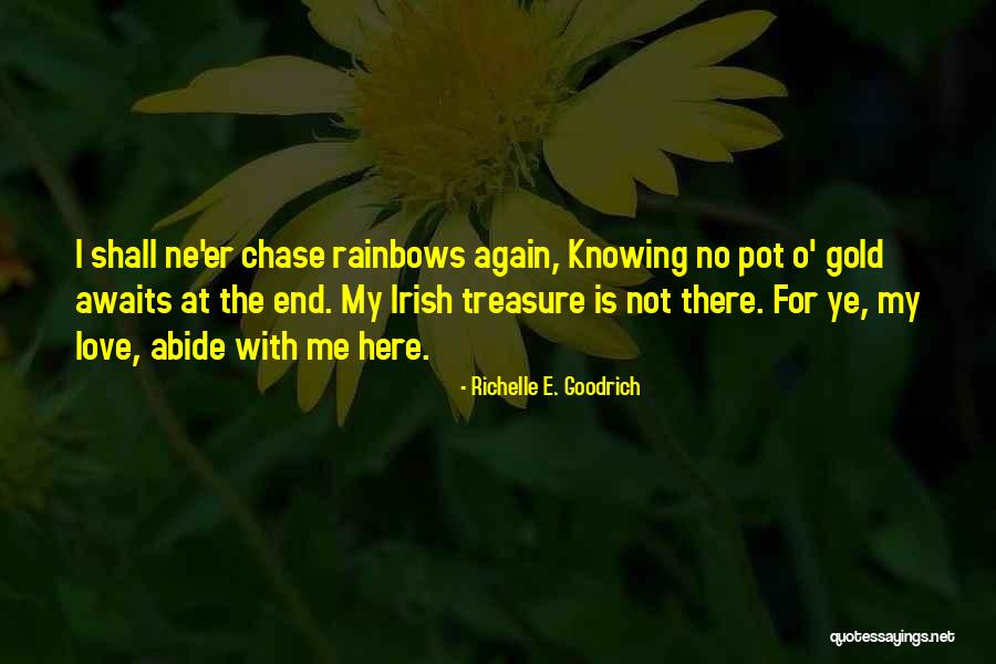 Pot Of Gold At The End Of The Rainbow Quotes By Richelle E. Goodrich Pot Of Gold At The End Of The Rainbow Quotes By Richelle E. Goodrich