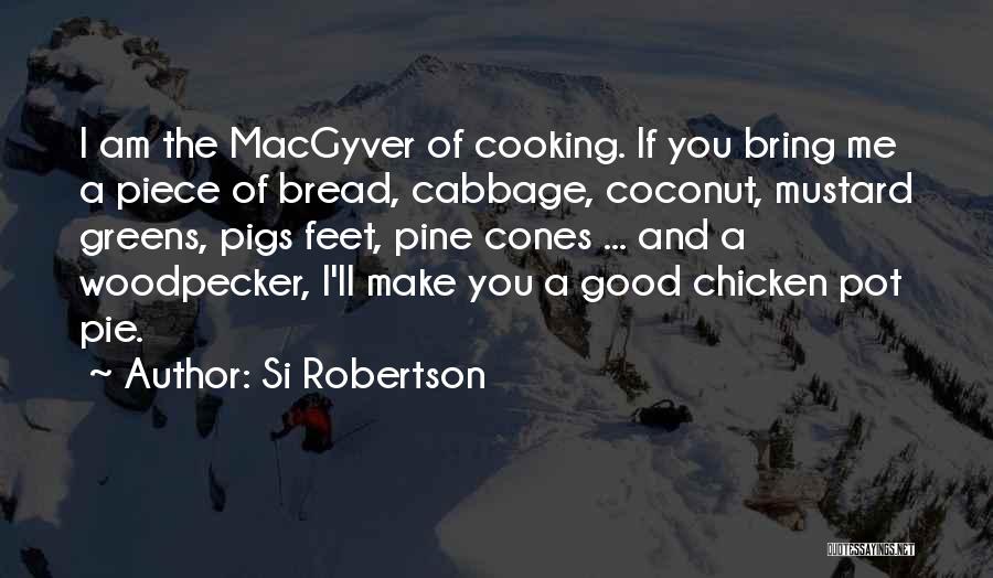 Pot Pie Quotes By Si Robertson