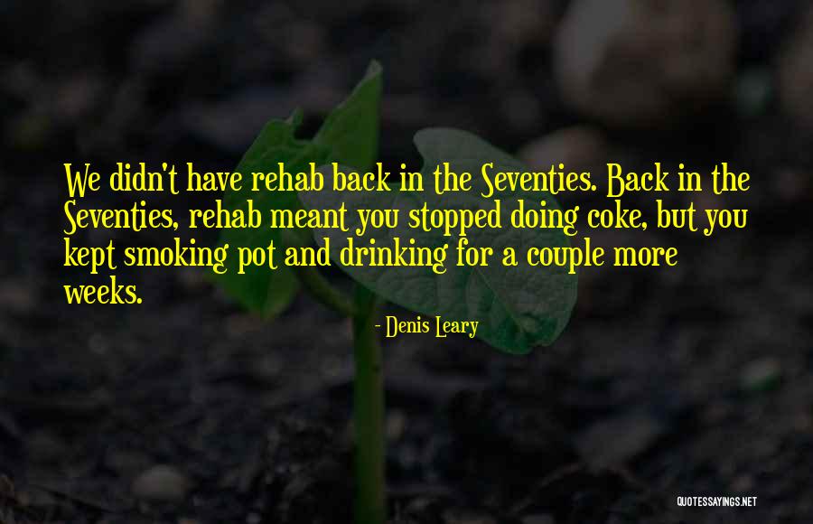 Pot Smoking Quotes By Denis Leary Pot Smoking Quotes By Denis Leary