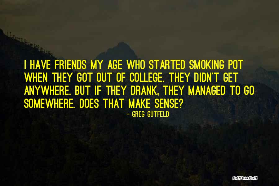 Pot Smoking Quotes By Greg Gutfeld Pot Smoking Quotes By Greg Gutfeld