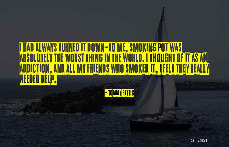 Pot Smoking Quotes By Tommy Rettig Pot Smoking Quotes By Tommy Rettig