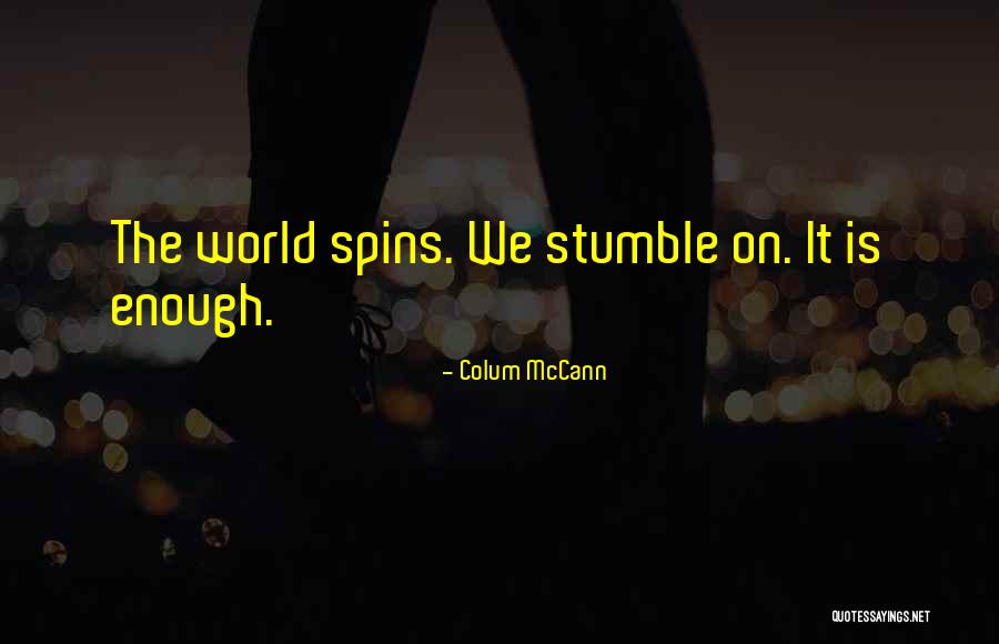 Pot Stirrer Should Lick The Spoon Quotes By Colum McCann Pot Stirrer Should Lick The Spoon Quotes By Colum McCann