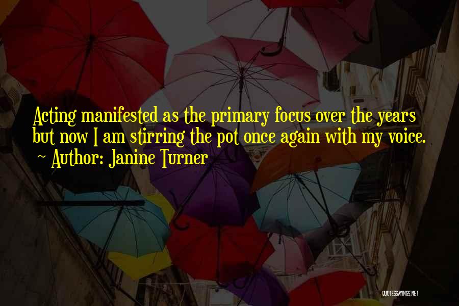 Pot Stirring Quotes By Janine Turner
