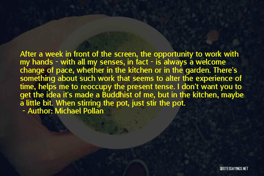 Pot Stirring Quotes By Michael Pollan