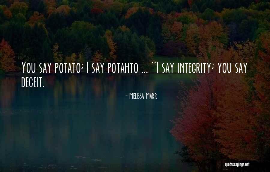 Potahto Potato Quotes By Melissa Marr Potahto Potato Quotes By Melissa Marr