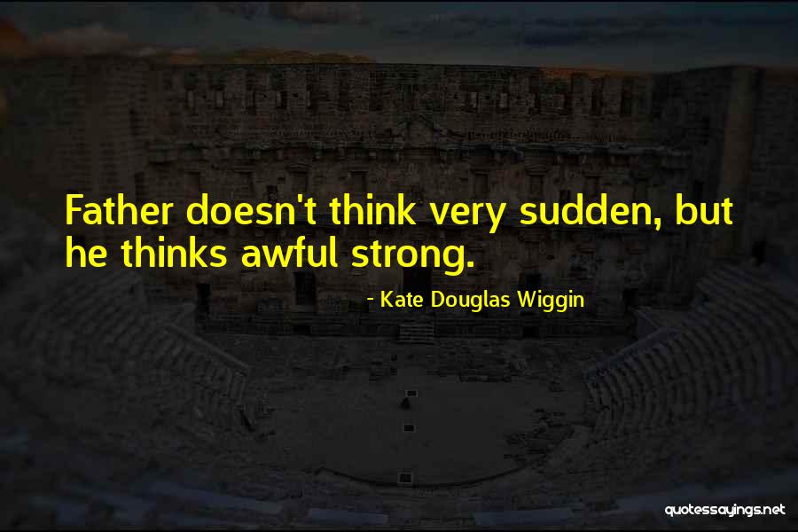 Potamitis Law Quotes By Kate Douglas Wiggin Potamitis Law Quotes By Kate Douglas Wiggin