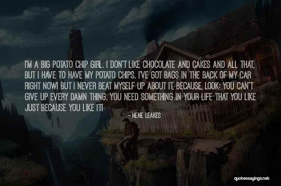 Potato Chip Quotes By NeNe Leakes Potato Chip Quotes By NeNe Leakes