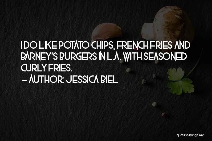 Potato Fries Quotes By Jessica Biel