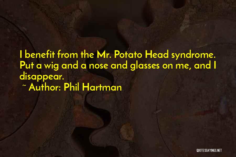 Potato Head Quotes By Phil Hartman