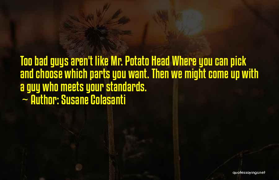 Potato Head Quotes By Susane Colasanti