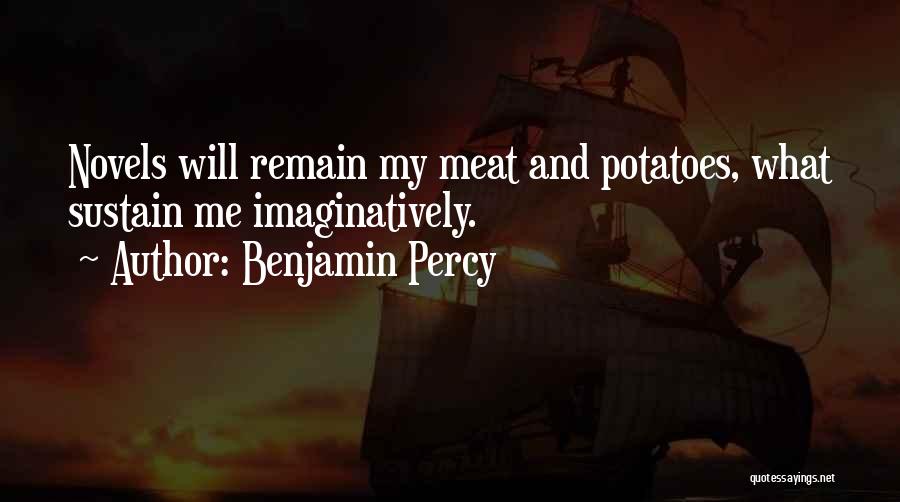 Potatoes Quotes By Benjamin Percy