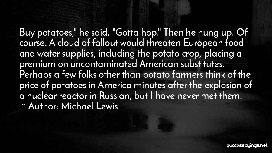 Potatoes Quotes By Michael Lewis