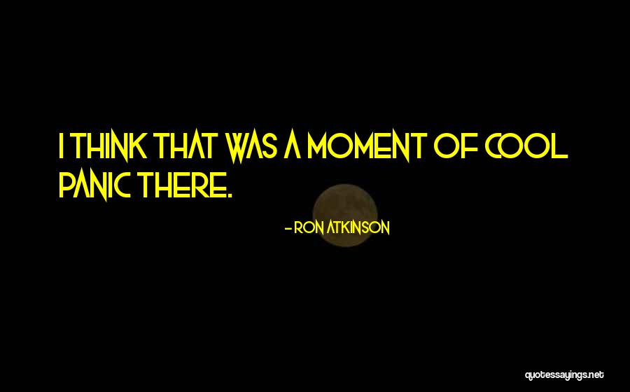 Poteburay Quotes By Ron Atkinson Poteburay Quotes By Ron Atkinson